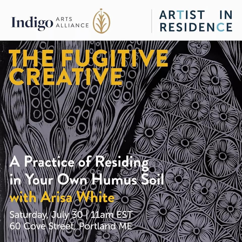 [Workshop] Sat, Jul 30; 11am | The Fugitive Creative: A Practice of Residing in Your Own Humus Soil